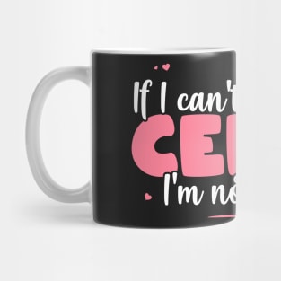 If I Can't Bring My Cello I'm Not Going - Cute musician graphic Mug